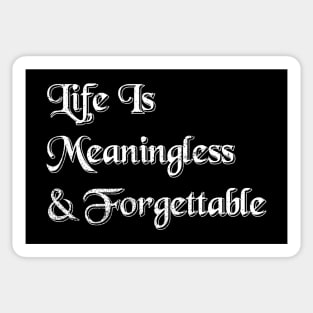 Life Is Meaningless Sticker